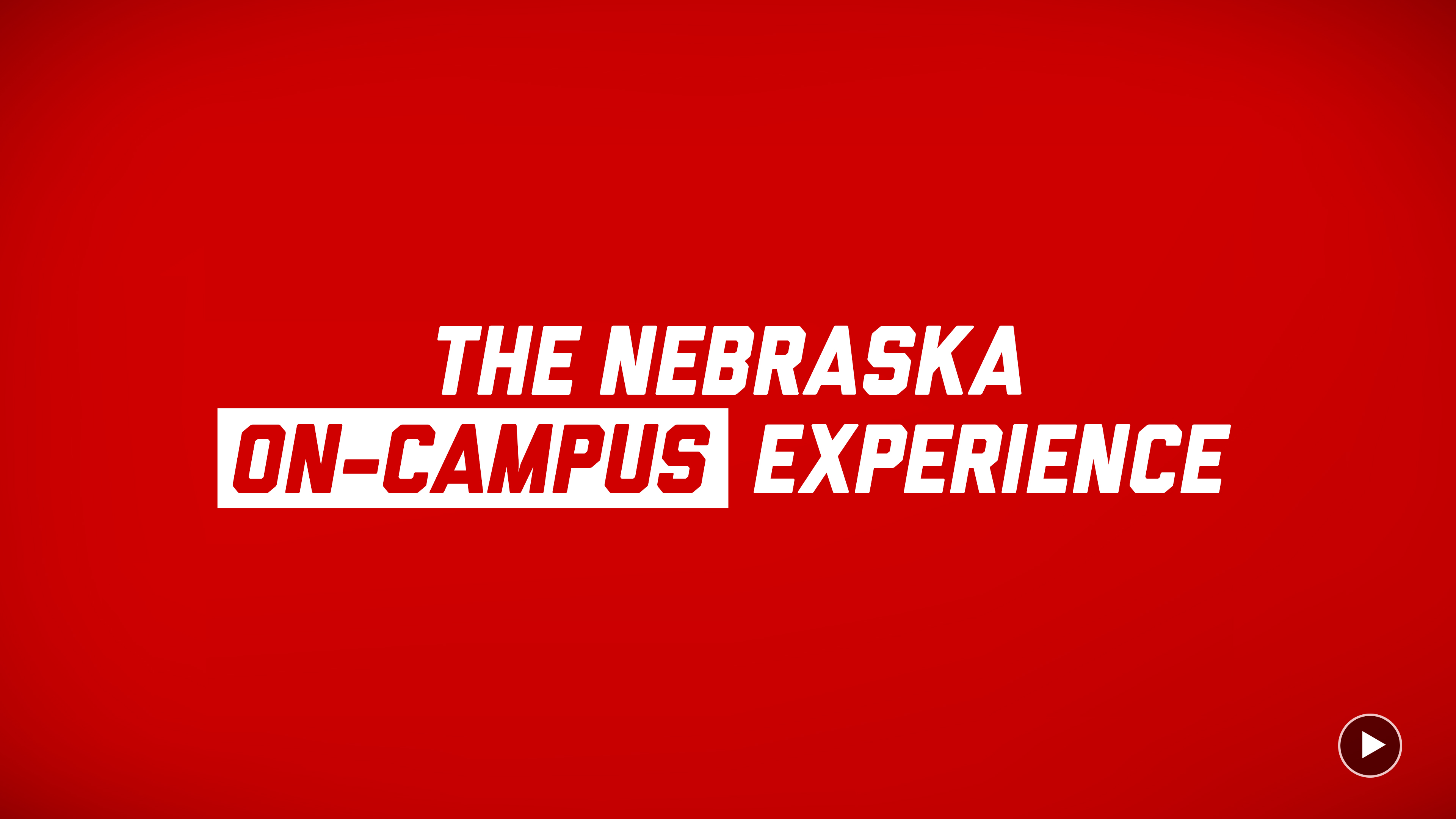 The Nebraska On-Campus Experience Video Thumbnail